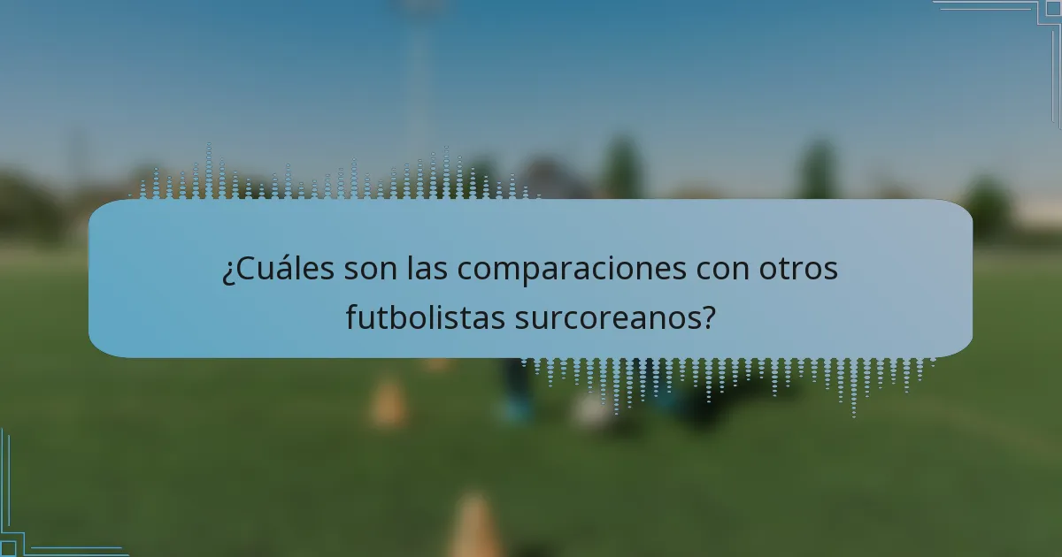 ¿Cuáles son las comparaciones con otros futbolistas surcoreanos?