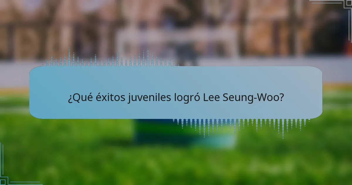 ¿Qué éxitos juveniles logró Lee Seung-Woo?
