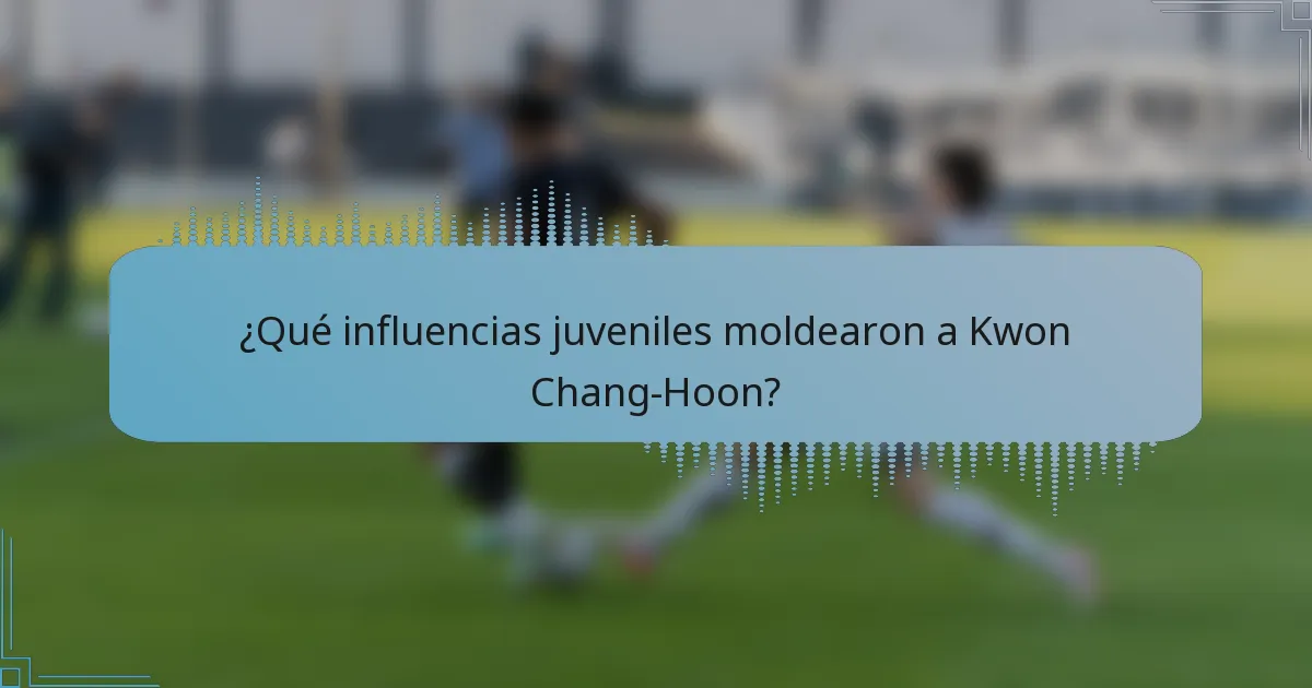 ¿Qué influencias juveniles moldearon a Kwon Chang-Hoon?